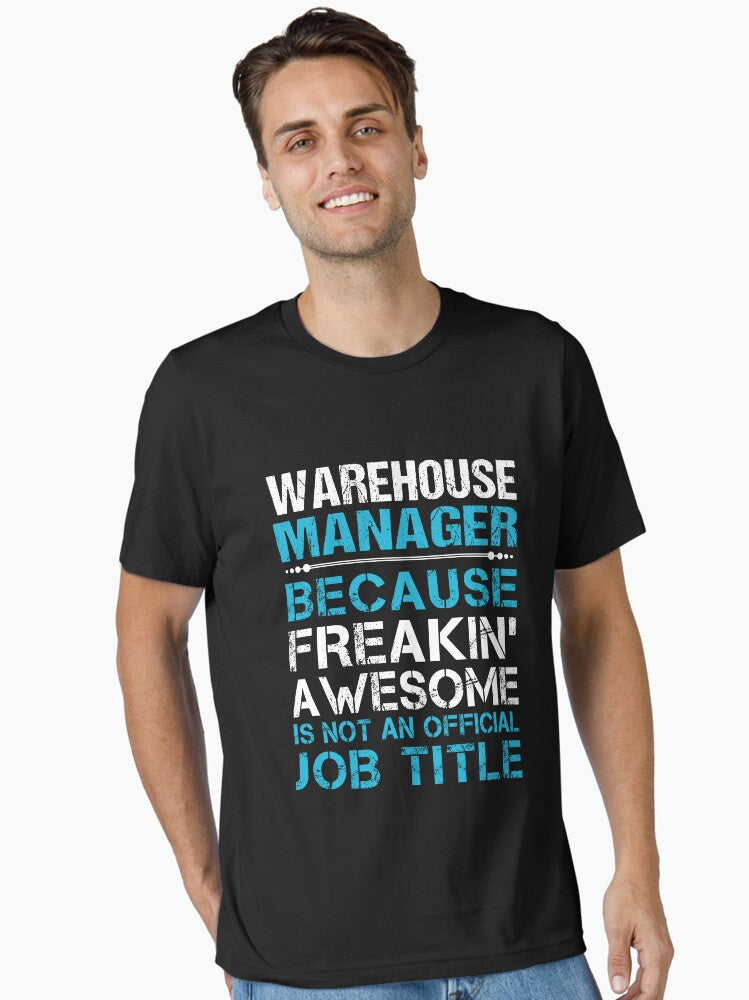 Warehouse Manager T Shirt Freaking Awesome Job Item Tee Essential T Shirt