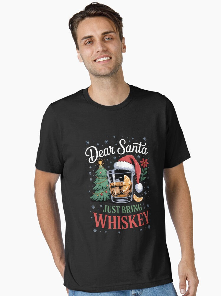 Dear Santa Just Bring Whiskey Christmas Drinking Pajamas Essential T-Shirt | Premium Unisex T-Shirt, Trending Graphic Tee
