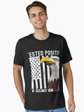 I Tested Positive For Being American Essential Shirt T Shirt Gift Ready