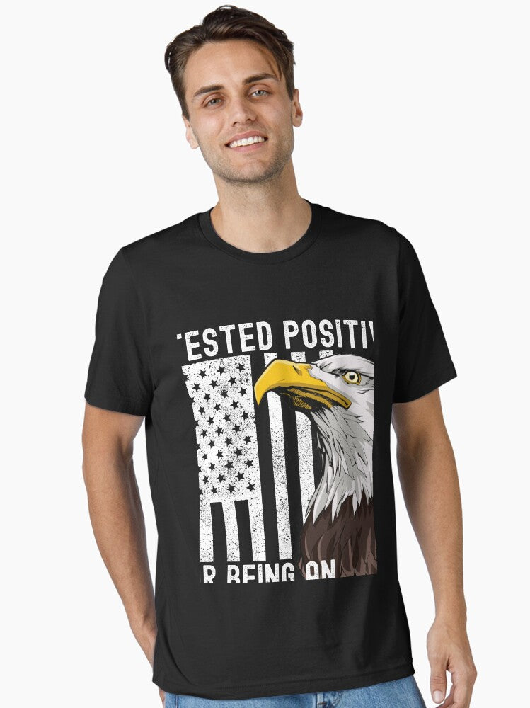I Tested Positive For Being American Essential Shirt T Shirt Gift Ready