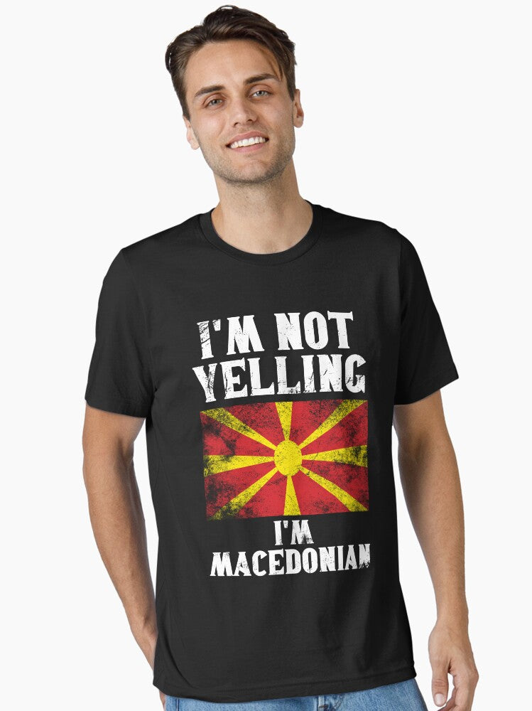 Funny Macedonian Gift I m Not Yelling I m Macedonian Retro North Macedonia Flag North Macedonia Pride Essential T Shirt