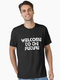 Welcome To The Future Essential T-Shirt | Premium Unisex T-Shirt, Trending Graphic Tee