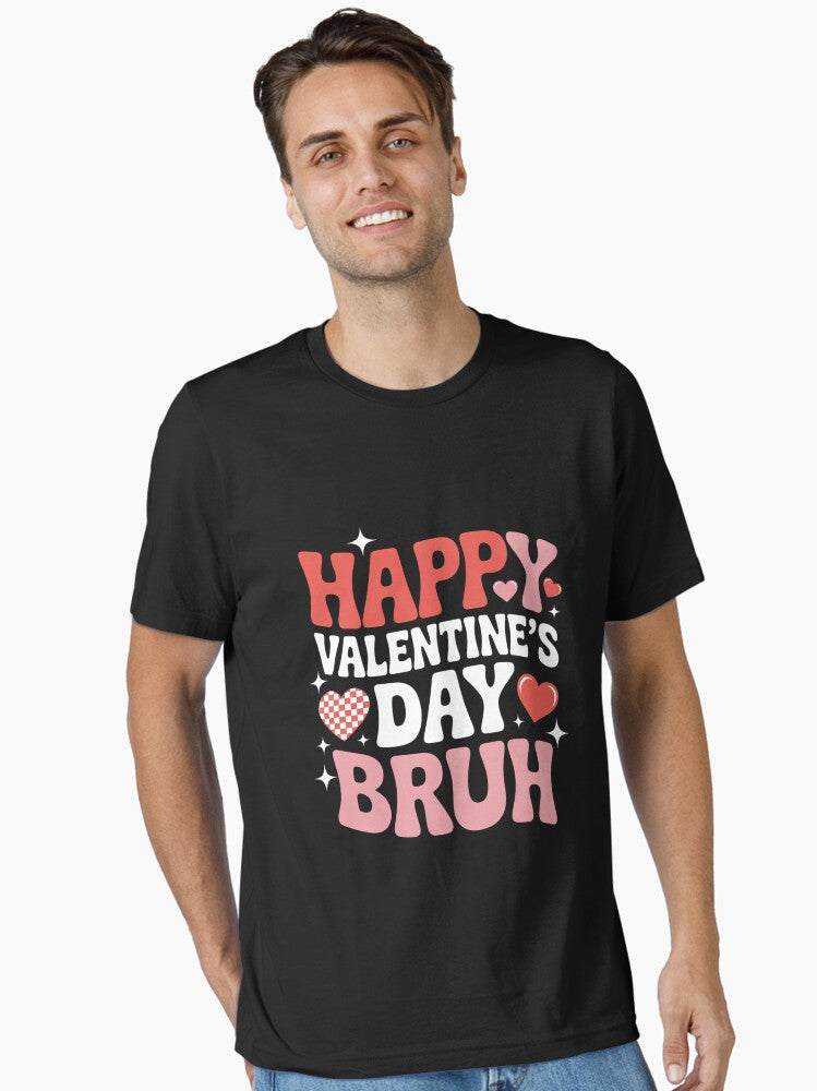 Happy Valentines Day Bruh Heart Love Valentine Essential Shirt T Shirt Premium Print