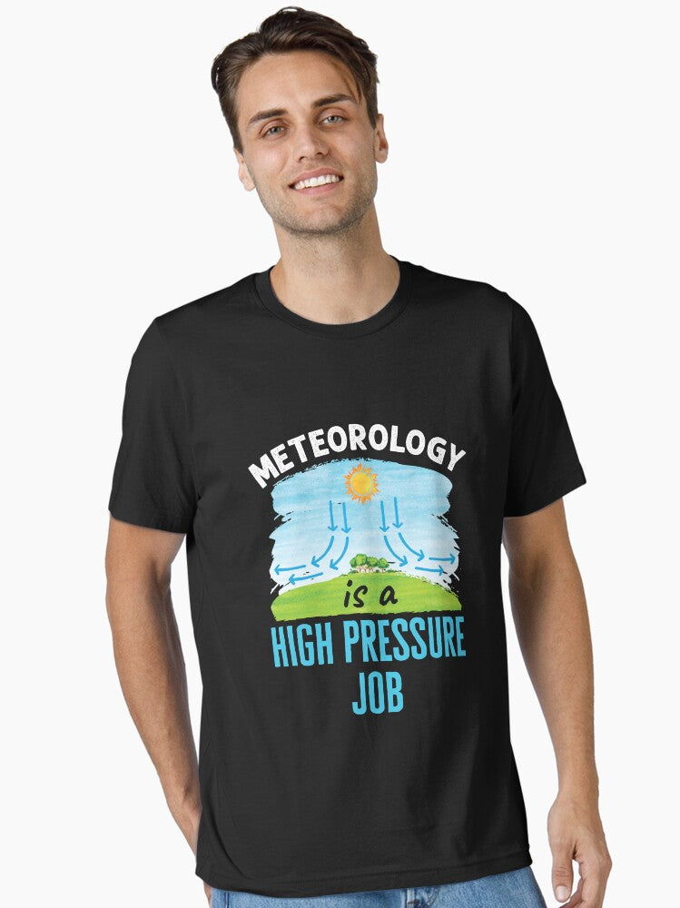Meteorology Is a High Pressure Job Funny Meteorologist Essential T Shirt T Shirt Trending US Hot Right Now