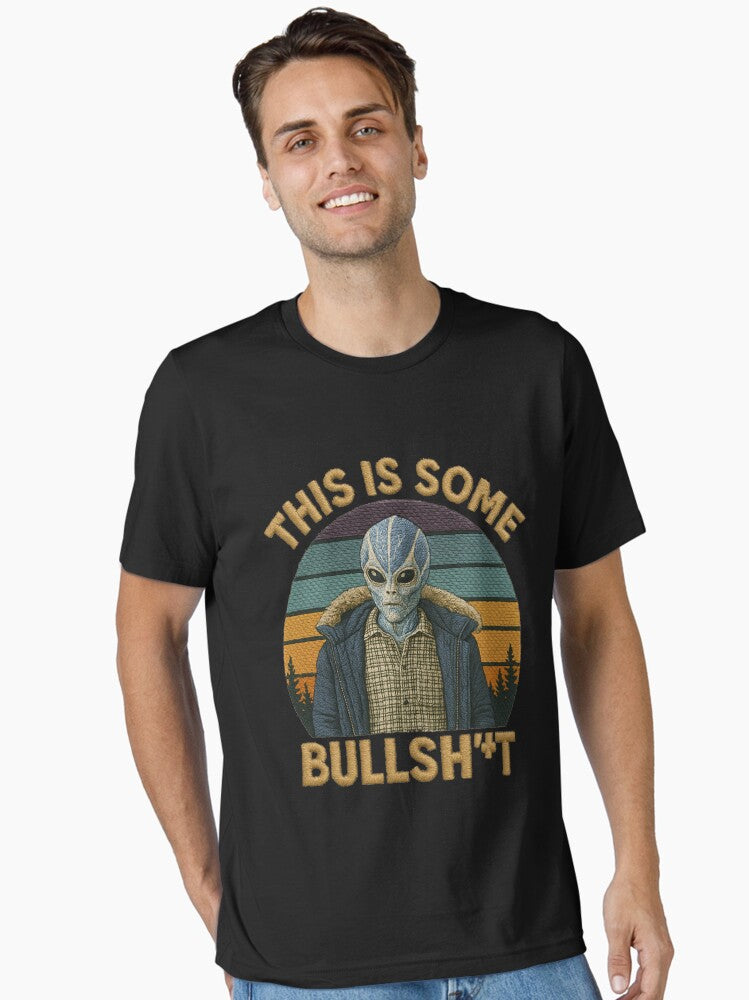 This is some bullshit resident alien comedy tv show sitcom embroidered funny sayings Essential T Shirt T Shirt High Sear