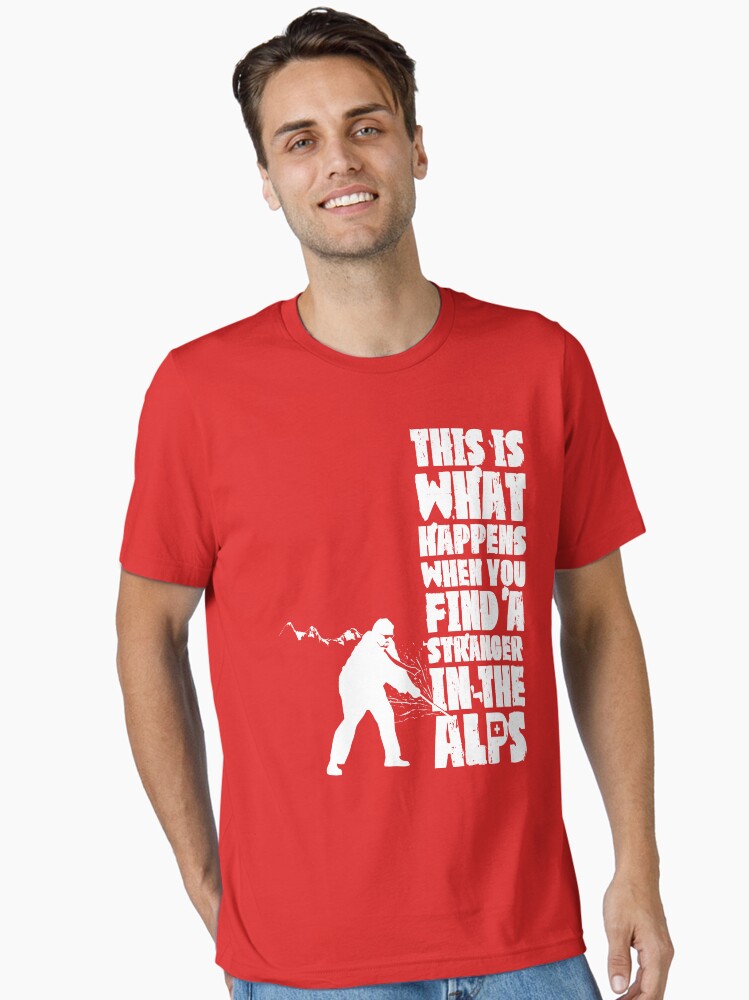 When You Find a Stranger in the Alps Essential Shirt T Shirt US Market
