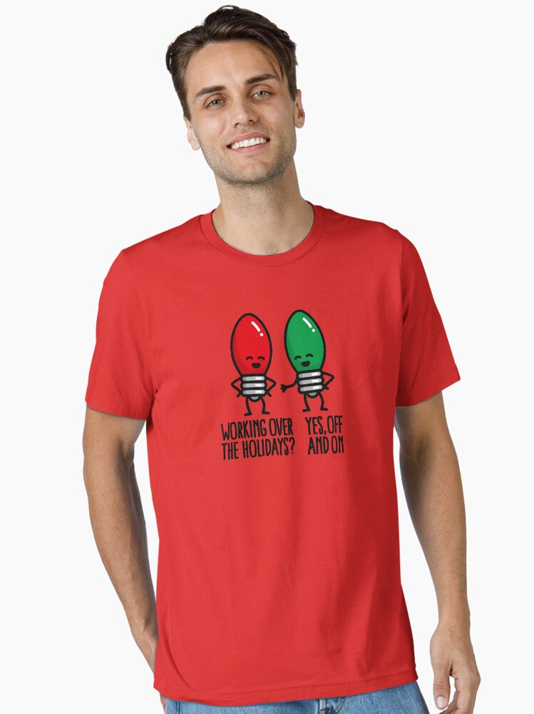 Funny Christmas lights pun Working over holidays Essential T Shirt T Shirt Streetwear Style Hot Right Now