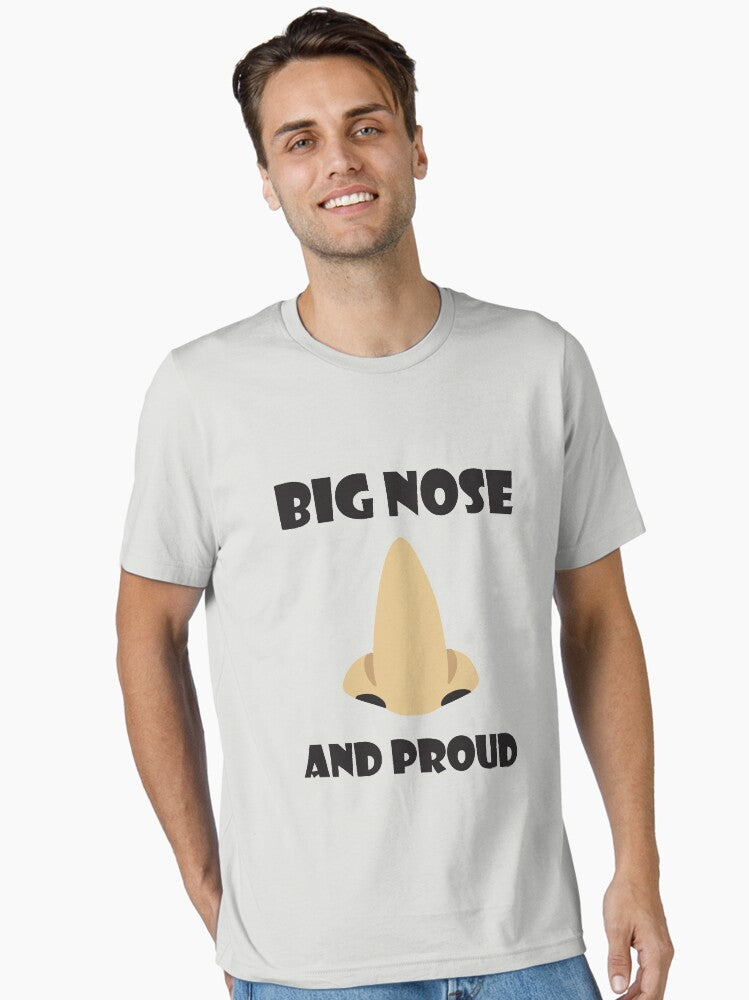Big Nose And Proud Essential T-Shirt | Premium Unisex T-Shirt, Trending Graphic Tee