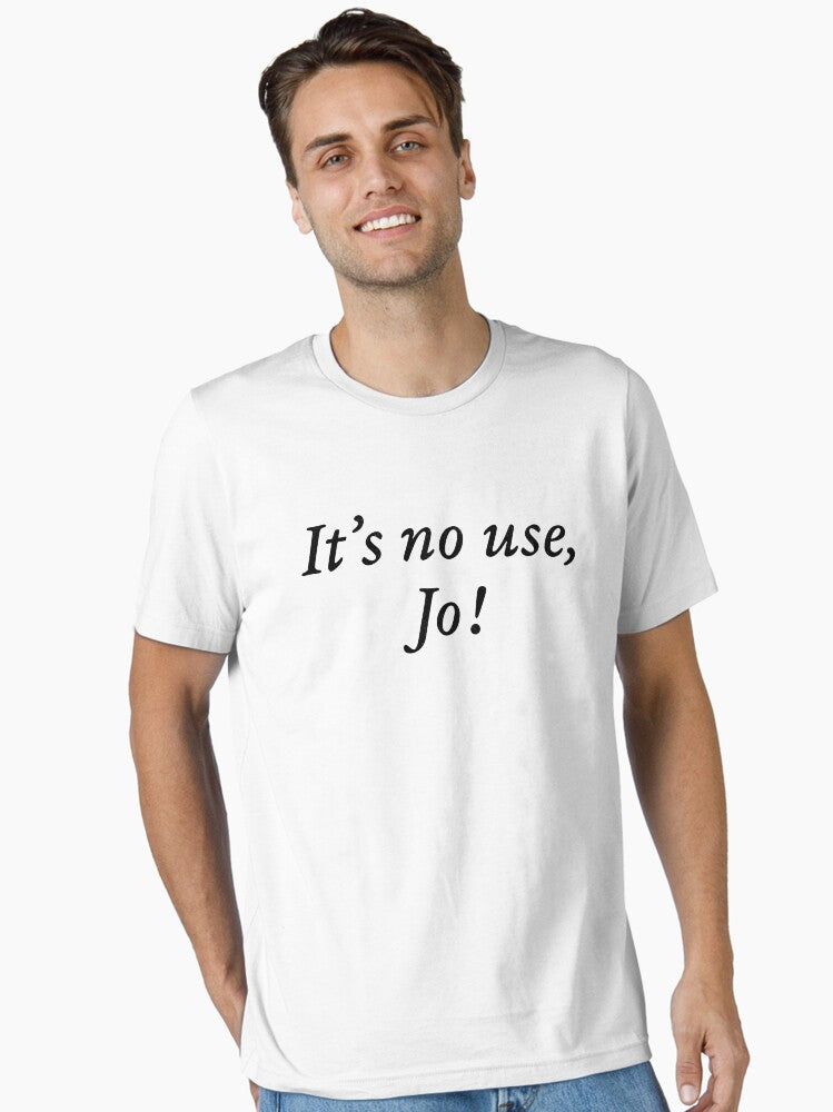 Its No Use Jo Little Women BookTok Bookworm Graphic Essential T Shirt T Shirt Best Seller Look Hot Search US