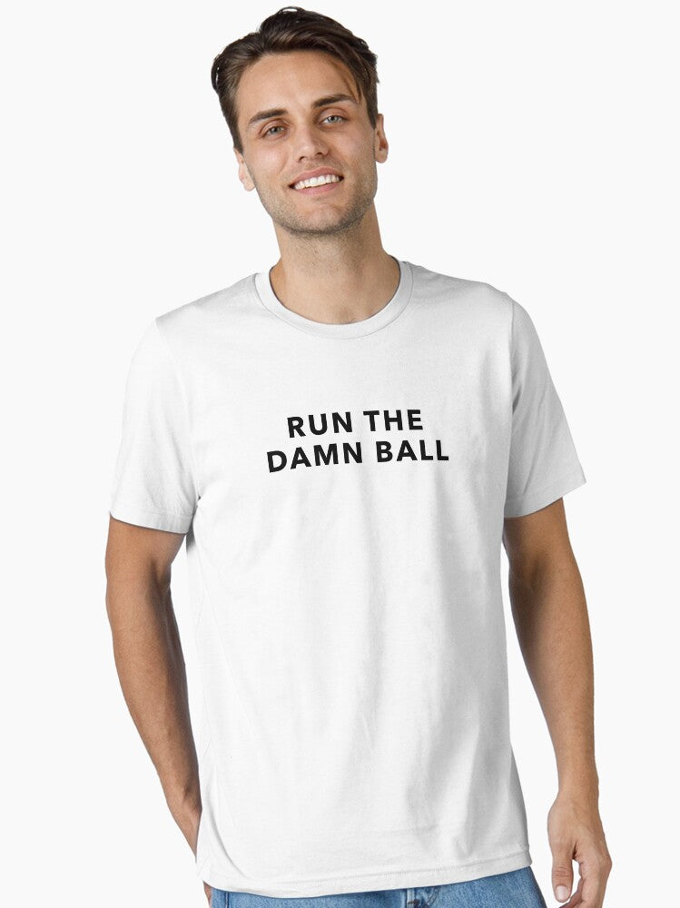 Run The Damn Ball Essential T Shirt T Shirt Minimal Style
