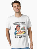 I ve Cooked For People I Should Have Poisoned So Yes Essential T Shirt T Shirt High Search Demand Gift Ready