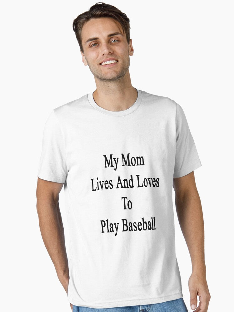 My Mom Lives And Loves To Play Baseball Essential T Shirt T Shirt Viral TikTok Daily Wear
