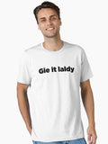 Gie It Laldy Essential T Shirt T Shirt Gift Ready