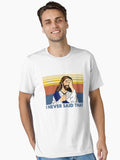 Retro Vintage I Never Said That Funny Christian Church Jesus Shirt Essential Shirt T Shirt Premium Print