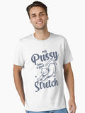 My Pussy Loves a Good Stretch Cat Bold Inappropriate Design for Women Funny Gag Gift Humor Tee for White Elephant Essent