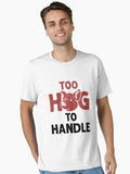 Too Hog to Handle Pig Farmer Hogs Essential T Shirt T Shirt Trending US Best Seller Look