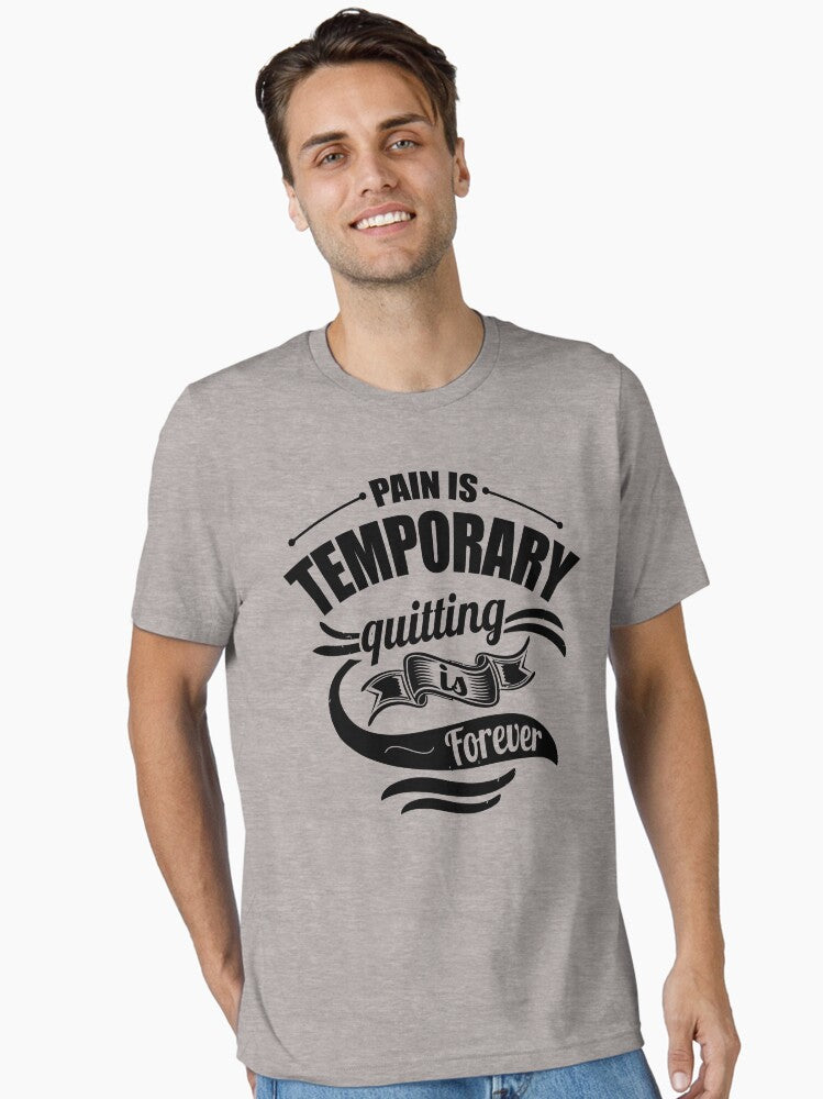 Pain Is Temporary Quitting Is Forever Gym Essential T Shirt T Shirt Gift Ready