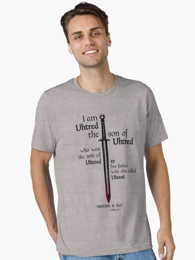 The Last Kingdom- Uhtred - DESTINY IS ALL Essential T-Shirt