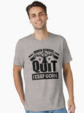 When Others Quit I Keep Going Gym Essential T Shirt T Shirt Premium Print