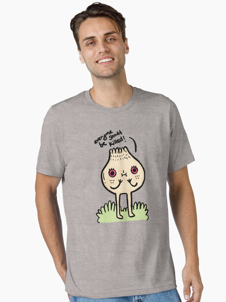 Everyone should be killed Essential T Shirt T Shirt Viral TikTok Fan Favorite
