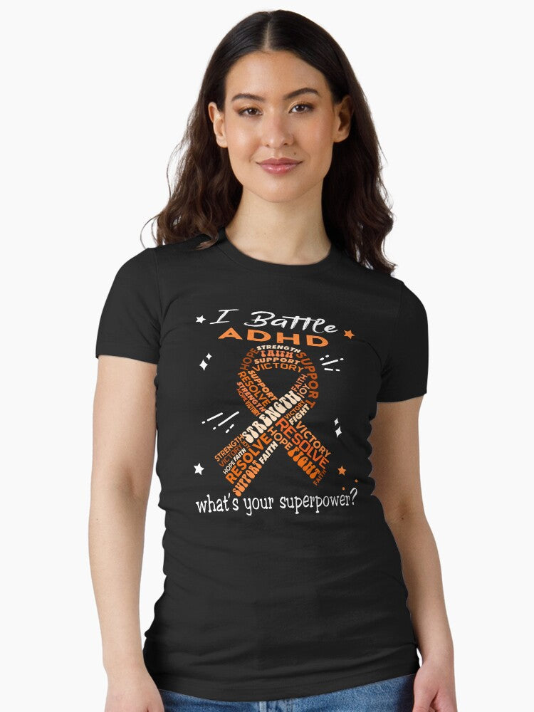 ADHD Warrior - I Battle ADHD What's Your Superpower? Fitted T-Shirt