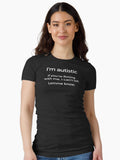 I'm autistic. If you're flirting with me, I can't tell. Lemme know. Fitted T-Shirt