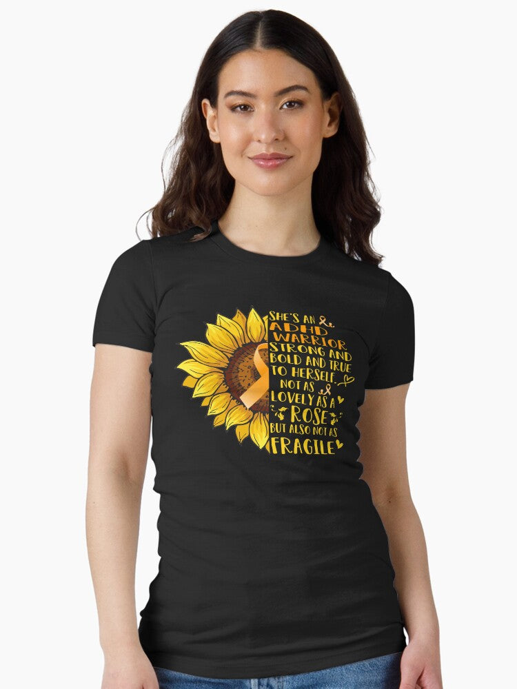 She's An ADHD Warrior Not as lovely as a Rose but also not as Fragile Fitted T-Shirt