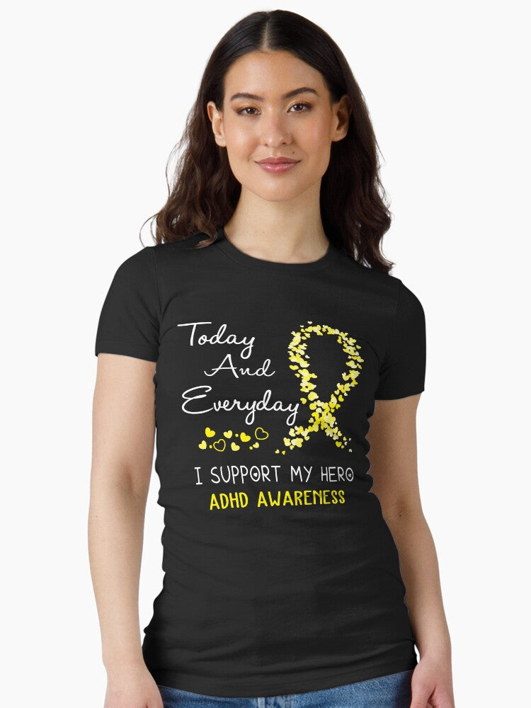 Today and Everyday I Support My Hero ADHD Awareness Fitted T-Shirt