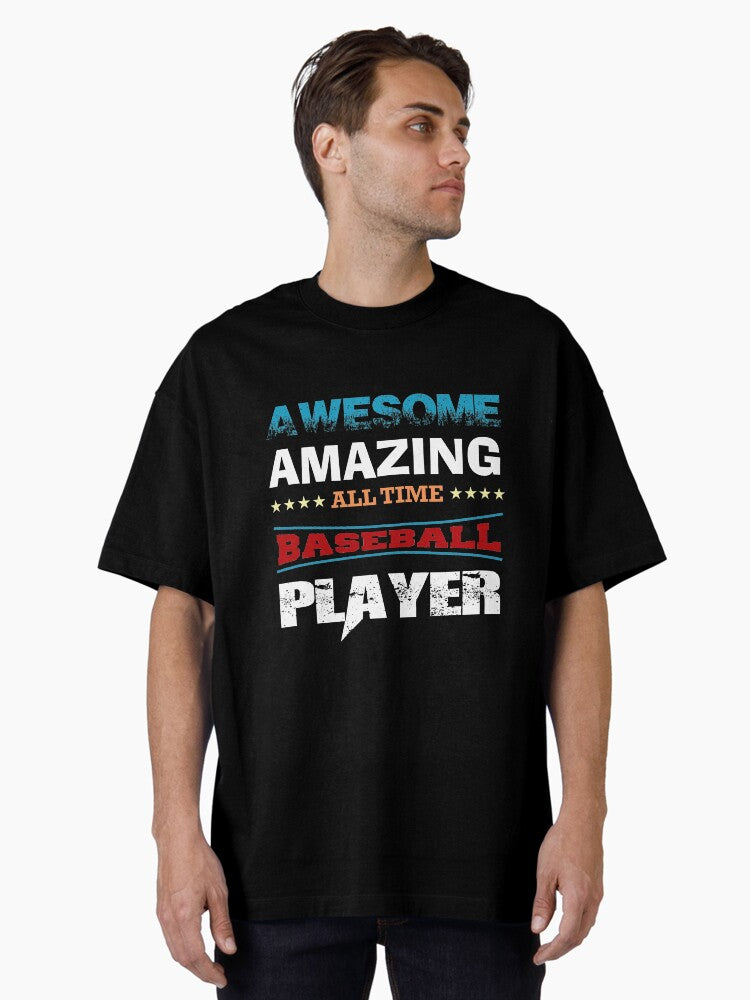 AWESOME AMAZING ALL TIME BASEBALL PLAYER T SHIRT Oversized T Shirt T Shirt Streetwear Style Gift Ready