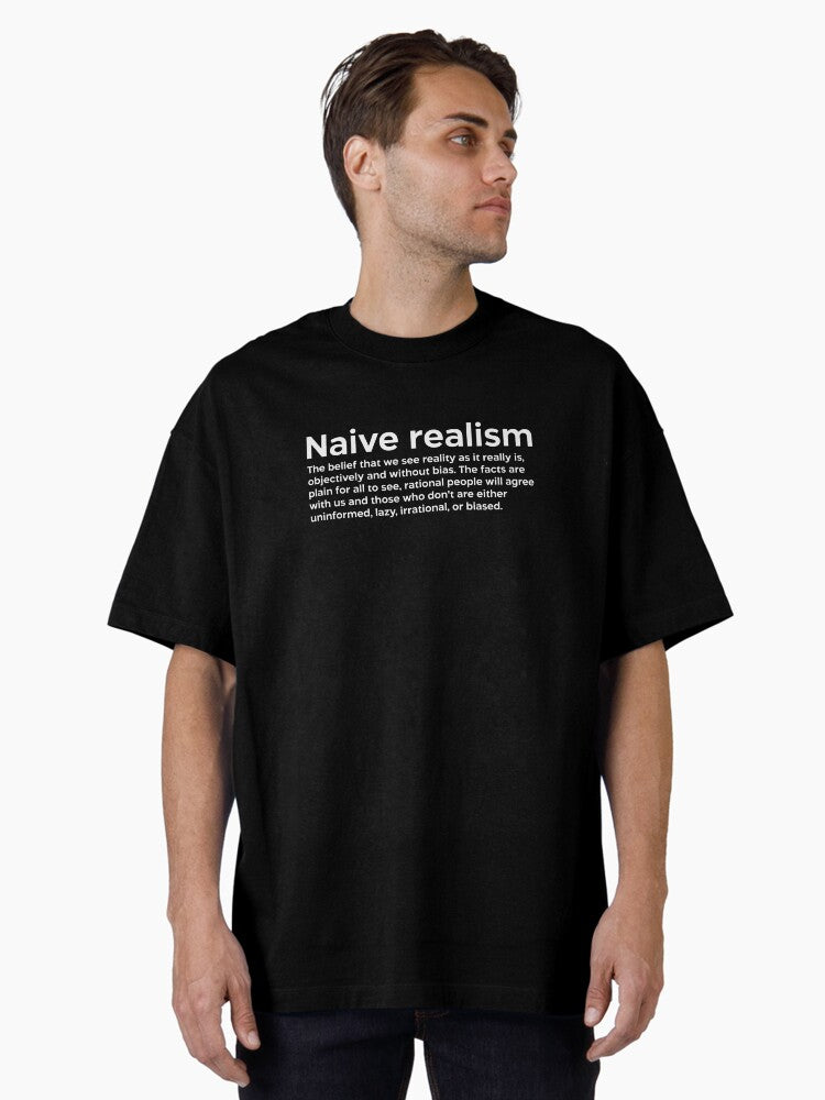 Naive Realism White Oversized T Shirt T Shirt Gift Ready
