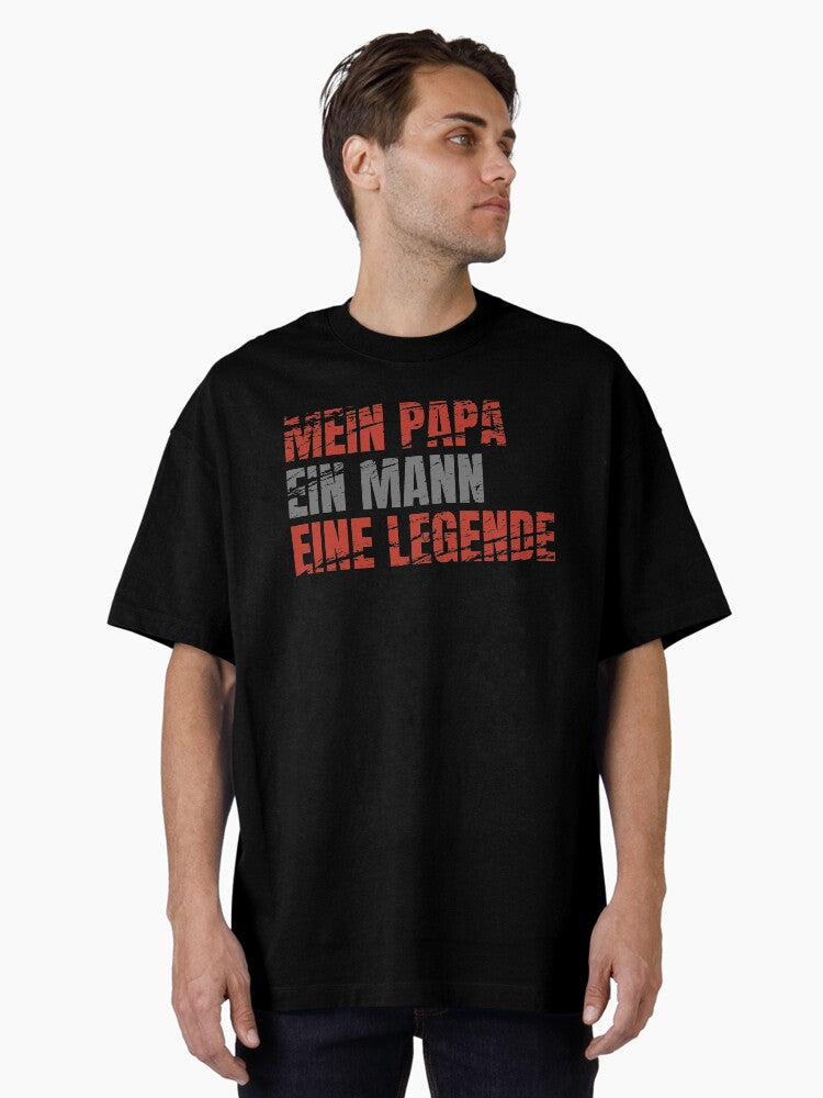 My dad a man a legend father father day Oversized Shirt T Shirt Everyday Wear