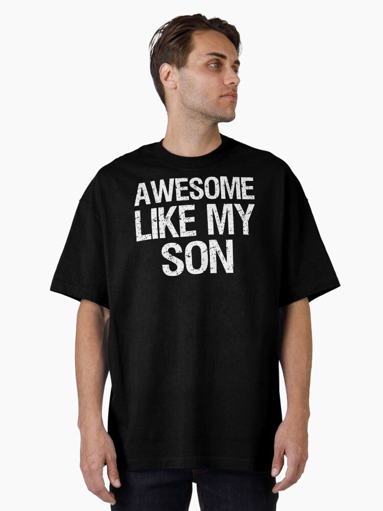 Awesome Like My Son II Oversized Shirt T Shirt Everyday Wear