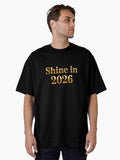 Shine In 2026 Gold Metallic Text Oversized T Shirt T Shirt High Search Demand New Year Trend