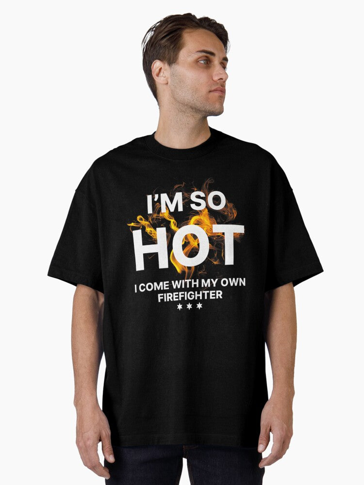 I m So Hot Oversized T Shirt T Shirt Streetwear Style Funny Gift