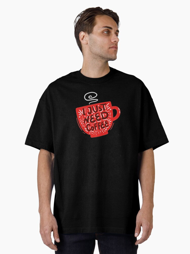 I Just Need Coffee Oversized Shirt T Shirt Minimal Style