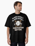 Punctuation Matters Funny Baseball Grammar Teacher Coach Oversized Shirt T Shirt Clean Design