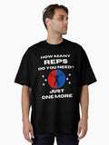 How Many Reps Do You Need Oversized T Shirt T Shirt Gift Ready