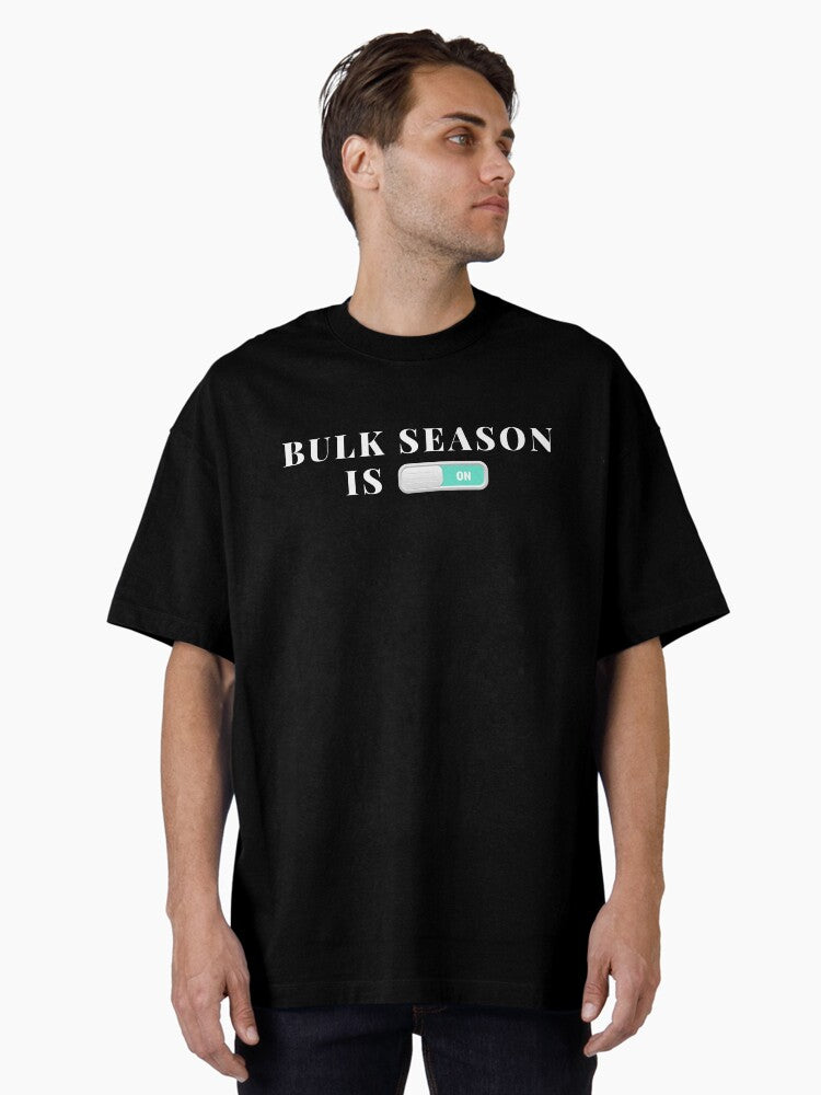 Bulk Season is On Oversized T Shirt T Shirt Premium Print