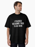 Manga Doujinshi Lovers I Paused Reading My Yaoi To Be Here Oversized Shirt T Shirt Gift Ready