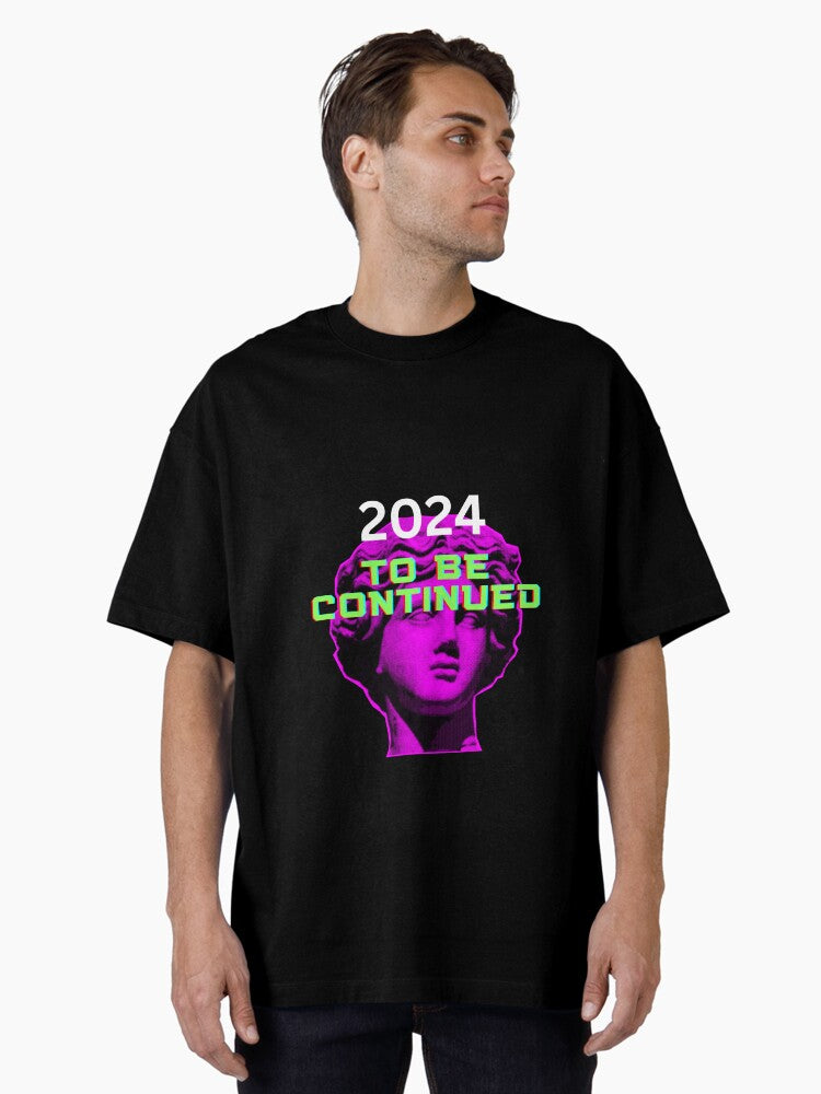 2024 TO BE CONTINUED Oversized T Shirt T Shirt Viral TikTok Gift Ready
