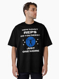 How Many Reps Do You Need Blue Oversized T Shirt T Shirt Gift Ready