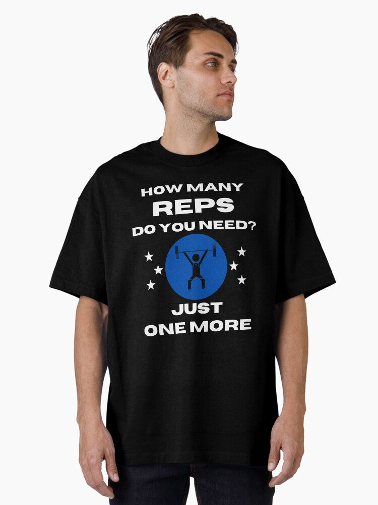 How Many Reps Do You Need Blue Oversized T Shirt T Shirt Gift Ready