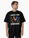 I raise tiny dinosaurs Classic novelty