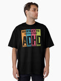 Highway To Distraction ADHD Funny Quote Oversized T-Shirt
