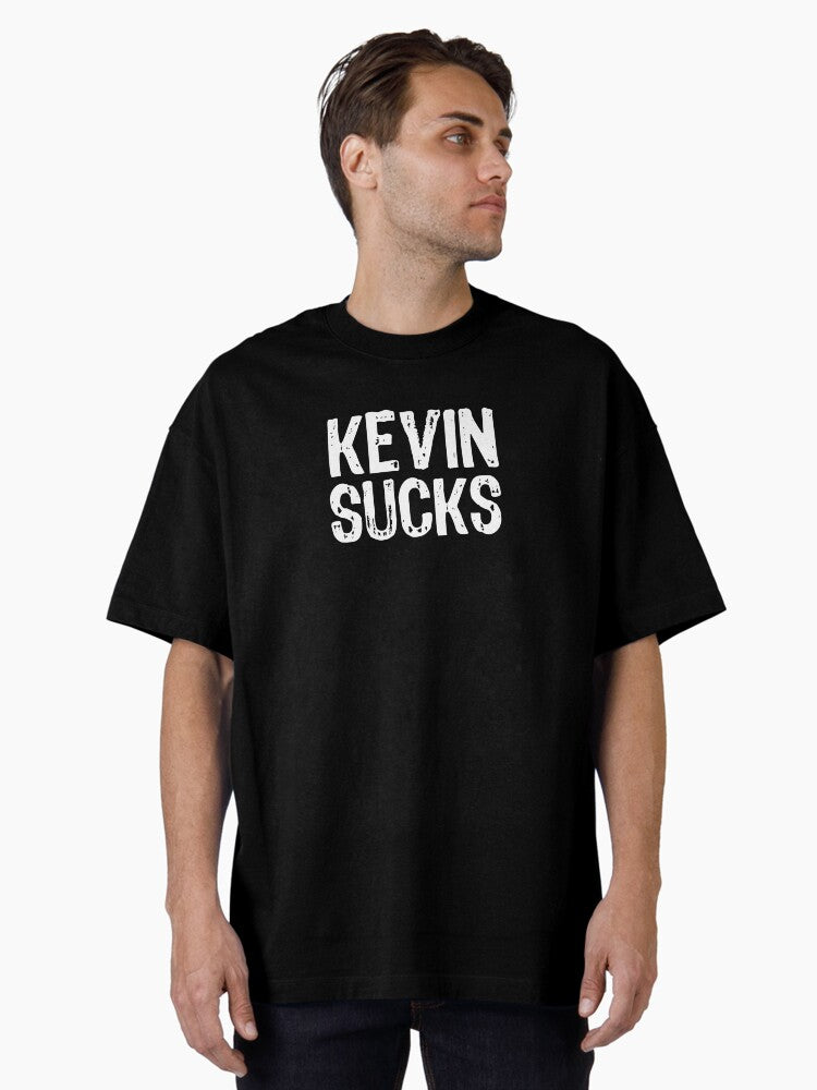 Kevin Sucks Oversized T-Shirt T-Shirt | Streetwear Vibe | High Demand Item