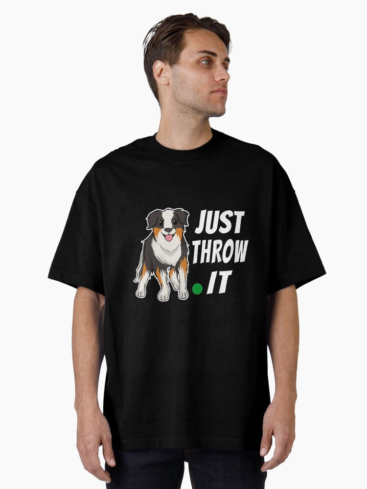 Australian Shepherd Just Throw It Aussie Dog Lovers