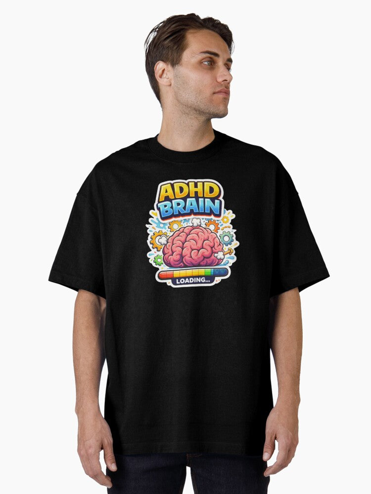 ADHD Brain Loading… | Funny Neurodivergent ADHD Humor Design Oversized T-Shirt