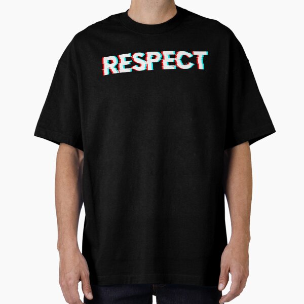 Respect Oversized T-Shirt for Sale by Zum-Bum-Shop