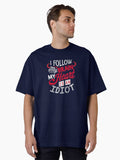 I Follow My Brain My Heart Is An Idiot T Shirts Oversized T Shirt T Shirt Premium Print Daily Wear
