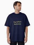 Pop Culture Reference Tee Oversized T Shirt T Shirt Viral TikTok Gift Ready